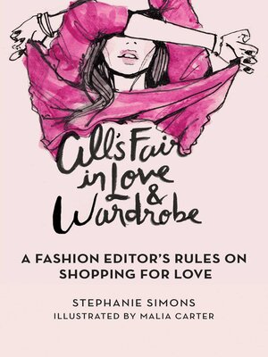 cover image of All's Fair in Love and Wardrobe: a Fashion Editor's Rules on Shopping for Love